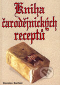 Kniha: Kniha čarodějnických receptů (Stanislav Banházi). Eko-konzult, 2003 Kniha: Kniha čarodějnických receptů (Stanislav Banházi). Eko-konzult, 2003