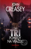 Kniha: Tři pohledy na vraždu (John Creasey). TAMTAM, 2004 Kniha: Tři pohledy na vraždu (John Creasey). TAMTAM, 2004
