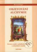 Kniha: Objevování alchymie (Bernard Roger). Malvern, 2005 Kniha: Objevování alchymie (Bernard Roger). Malvern, 2005