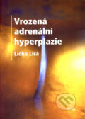 Kniha: Vrozená adrenální hyperplazie (Lidka Lisá). Triton, 2004 Kniha: Vrozená adrenální hyperplazie (Lidka Lisá). Triton, 2004