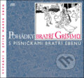 Audiokniha: Pohadky Bratri Grimmu (Marek Eben). Supraphon, 2006 Audiokniha: Pohadky Bratri Grimmu (Marek Eben). Supraphon, 2006