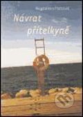 Kniha: Návrat přítelkyně (Magdaléna Platzová). One Woman Press, 2004 Kniha: Návrat přítelkyně (Magdaléna Platzová). One Woman Press, 2004