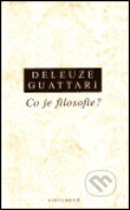 Kniha: Co je filosofie? (Félix Guattari a Gilles Deleuze). OIKOYMENH, 2001 Kniha: Co je filosofie? (Félix Guattari a Gilles Deleuze). OIKOYMENH, 2001