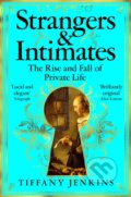Kniha: Strangers and Intimates (Tiffany Jenkins). Pan Macmillan, 2026 Kniha: Strangers and Intimates (Tiffany Jenkins). Pan Macmillan, 2026