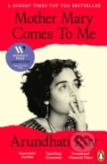 Kniha: Mother Mary Comes To Me (Arundhati Roy). Penguin Books, 2026 Kniha: Mother Mary Comes To Me (Arundhati Roy). Penguin Books, 2026
