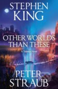 Kniha: Other Worlds Than These (King Stephen a Peter Straub). Hodder and Stoughton, 2026 Kniha: Other Worlds Than These (King Stephen a Peter Straub). Hodder and Stoughton, 2026