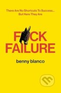 Kniha: F*CK FAILURE (Benny Blanco). Simon & Schuster, 2026 Kniha: F*CK FAILURE (Benny Blanco). Simon & Schuster, 2026