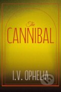 Kniha: The Cannibal (I.V. Ophelia). Simon & Schuster, 2026 Kniha: The Cannibal (I.V. Ophelia). Simon & Schuster, 2026