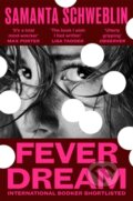 Kniha: Fever Dream (Samanta Schweblin). Pan Macmillan, 2026 Kniha: Fever Dream (Samanta Schweblin). Pan Macmillan, 2026