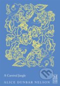 Kniha: A Carnival Jangle (Alice Dunbar Nelson). Pan Macmillan, 2026 Kniha: A Carnival Jangle (Alice Dunbar Nelson). Pan Macmillan, 2026