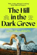 Kniha: The Hill in the Dark Grove (Liam Higginson). Pan Macmillan, 2026 Kniha: The Hill in the Dark Grove (Liam Higginson). Pan Macmillan, 2026