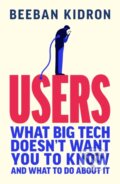 Kniha: Users (Beeban Kidron). Ebury Publishing, 2026 Kniha: Users (Beeban Kidron). Ebury Publishing, 2026