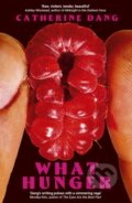 Kniha: What Hunger (Catherine Dang). Little, Brown Book Group, 2026 Kniha: What Hunger (Catherine Dang). Little, Brown Book Group, 2026
