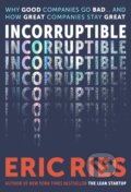 Kniha: Incorruptible (Eric Ries). Penguin Books, 2026 Kniha: Incorruptible (Eric Ries). Penguin Books, 2026