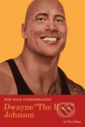 Kniha: For Your Consideration: Dwayne The Rock Johnson (Tres Dean). Quirk Books, 2019 Kniha: For Your Consideration: Dwayne The Rock Johnson (Tres Dean). Quirk Books, 2019
