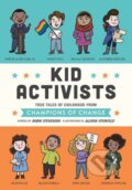 Kniha: Kid Activists (Robin Stevenson). Quirk Books, 2019 Kniha: Kid Activists (Robin Stevenson). Quirk Books, 2019
