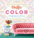 Kniha: Hello Color (Rachel Mae Smith). Quirk Books, 2018 Kniha: Hello Color (Rachel Mae Smith). Quirk Books, 2018