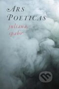 Kniha: Ars Poeticas (Juliana Spahr). Wesleyan University Press, 2025 Kniha: Ars Poeticas (Juliana Spahr). Wesleyan University Press, 2025