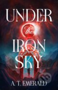 Kniha: Under the Iron Sky (A.T. Emerald). Del Rey, 2026 Kniha: Under the Iron Sky (A.T. Emerald). Del Rey, 2026