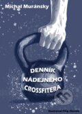 Kniha: Denník nádejného crossfitera (Michal Muránsky). Michal Muránsky, 2026 Kniha: Denník nádejného crossfitera (Michal Muránsky). Michal Muránsky, 2026