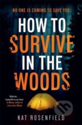 Kniha: How to Survive in the Woods (Kat Rosenfield). Bonnier Books, 2026 Kniha: How to Survive in the Woods (Kat Rosenfield). Bonnier Books, 2026