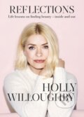 Kniha: Reflections (Holly Willoughby). Century, 2021 Kniha: Reflections (Holly Willoughby). Century, 2021
