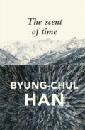 Kniha: The Scent of Time (Byung-Chul Han). Polity Press, 2017 Kniha: The Scent of Time (Byung-Chul Han). Polity Press, 2017
