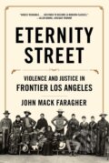 Kniha: Eternity Street (John Mack Faragher). WW Norton & Co, 2017 Kniha: Eternity Street (John Mack Faragher). WW Norton & Co, 2017