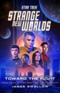 Kniha: Star Trek: Strange New Worlds: Toward the Night (James Swallow). , 2026 Kniha: Star Trek: Strange New Worlds: Toward the Night (James Swallow). , 2026