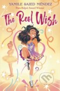 Kniha: The Reel Wish (Yamile Saied Mendez). , 2025 Kniha: The Reel Wish (Yamile Saied Mendez). , 2025