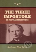 Kniha: The Three Impostors or The Transmutations (Arthur Machen). , 2023 Kniha: The Three Impostors or The Transmutations (Arthur Machen). , 2023