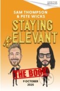 Kniha: Staying Relevant (Pete Wicks a Sam Thompson). Sphere, 2025 Kniha: Staying Relevant (Pete Wicks a Sam Thompson). Sphere, 2025