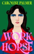 Kniha: Workhorse (Caroline Palmer). Fourth Estate, 2026 Kniha: Workhorse (Caroline Palmer). Fourth Estate, 2026