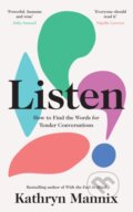 Kniha: Listen (Kathryn Mannix). William Collins, 2021 Kniha: Listen (Kathryn Mannix). William Collins, 2021