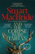 Kniha: And the Corpse Wore Tartan (Stuart MacBride). MacMillan, 2026 Kniha: And the Corpse Wore Tartan (Stuart MacBride). MacMillan, 2026