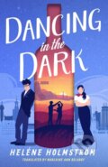 Kniha: Dancing in the Dark (Helene Holmstrom). , 2025 Kniha: Dancing in the Dark (Helene Holmstrom). , 2025