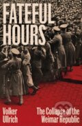Kniha: Fateful Hours (Volker Ullrich). Pushkin Press, 2025 Kniha: Fateful Hours (Volker Ullrich). Pushkin Press, 2025