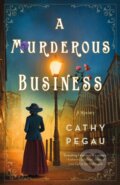 Kniha: A Murderous Business (Cathy Pegau). Minotaur Books, 2025 Kniha: A Murderous Business (Cathy Pegau). Minotaur Books, 2025