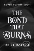 Kniha: The Bond that Burns (Briar Boleyn). HQ, 2025 Kniha: The Bond that Burns (Briar Boleyn). HQ, 2025