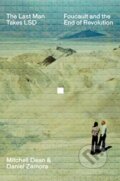 Kniha: The Last Man Takes LSD (Daniel Zamora a Mitchell Dean). Verso, 2023 Kniha: The Last Man Takes LSD (Daniel Zamora a Mitchell Dean). Verso, 2023