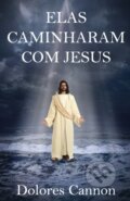 Kniha: Elas Caminharam Com Jesus (Marcello Borges). , 2023 Kniha: Elas Caminharam Com Jesus (Marcello Borges). , 2023