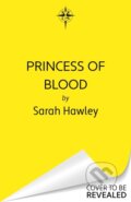 Kniha: Princess of Blood (Sarah Hawley). Gollancz, 2025 Kniha: Princess of Blood (Sarah Hawley). Gollancz, 2025