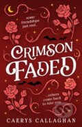 Kniha: Crimson Faded (Caerys Callaghan). Cranthorpe Millner Publishers, 2025 Kniha: Crimson Faded (Caerys Callaghan). Cranthorpe Millner Publishers, 2025