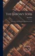 Kniha: The Baron's Sons (Mor Jokai). Legare Street Press, 2022 Kniha: The Baron's Sons (Mor Jokai). Legare Street Press, 2022