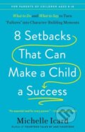 Kniha: 8 Setbacks That Can Make a Child a Success (Michelle Icard). Rodale Press, 2026 Kniha: 8 Setbacks That Can Make a Child a Success (Michelle Icard). Rodale Press, 2026