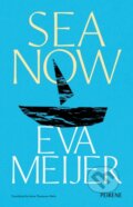 Kniha: Sea Now (Eva Meijer). Peirene Press, 2025 Kniha: Sea Now (Eva Meijer). Peirene Press, 2025