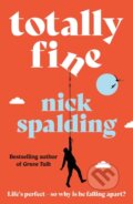 Kniha: Totally Fine (Nick Spalding). Lake Union Publishing, 2025 Kniha: Totally Fine (Nick Spalding). Lake Union Publishing, 2025