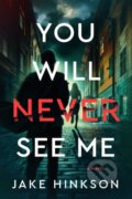 Kniha: You Will Never See Me (Jake Hinkson). Crooked Lane Books, 2025 Kniha: You Will Never See Me (Jake Hinkson). Crooked Lane Books, 2025