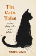 Kniha: The Cat's Tales (Charlie Creed). Elliott and Thompson, 2025 Kniha: The Cat's Tales (Charlie Creed). Elliott and Thompson, 2025