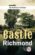 Kniha: Castle Richmond (Anthony Trollope). Double 9 Books LLP, 2023 Kniha: Castle Richmond (Anthony Trollope). Double 9 Books LLP, 2023